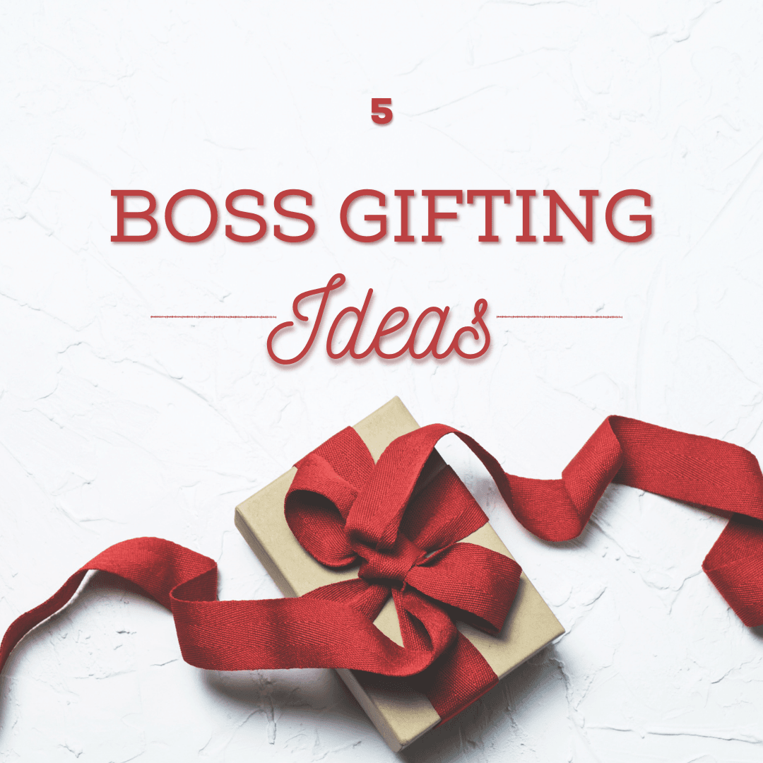 Gift Ideas for Your Boss