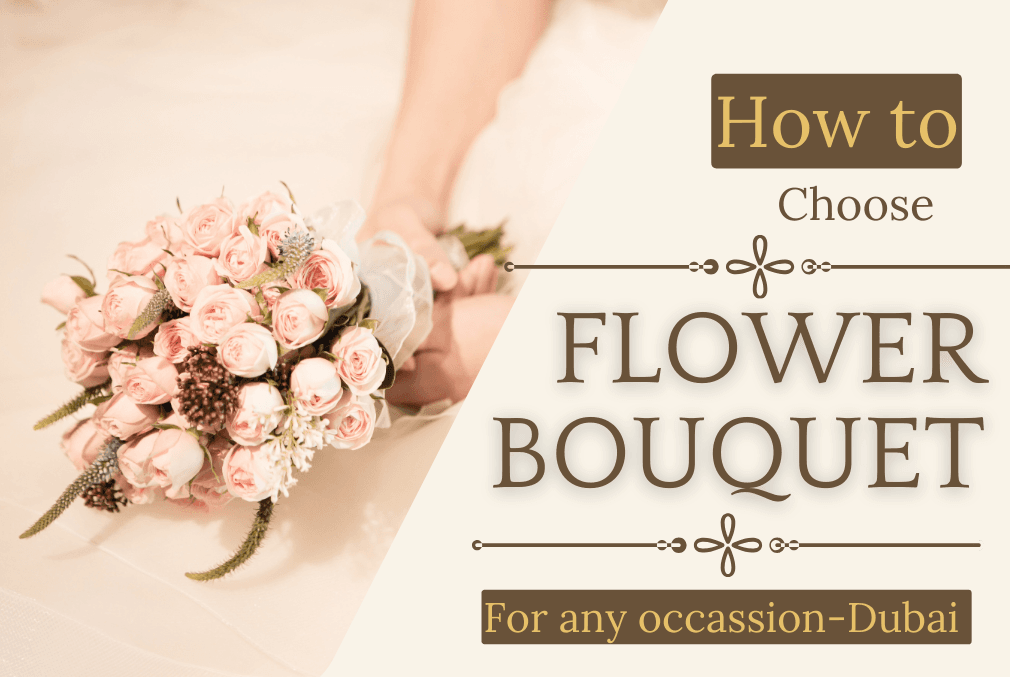 perfect flower bouquet in Dubai - what is the best way of choosing it